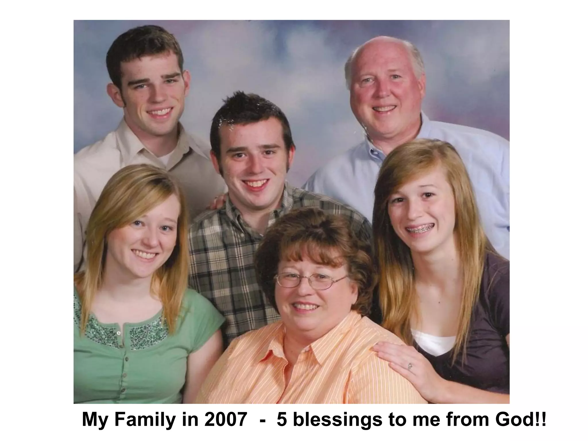 My Family in 2007 - 5 blessings to me from God!!
 