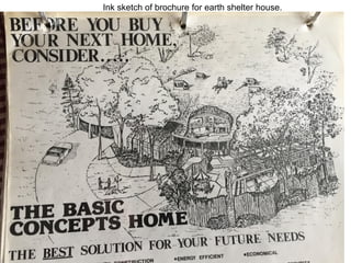 Ink sketch of brochure for earth shelter house.
 