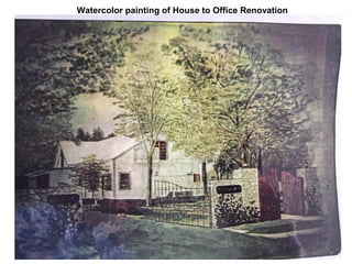 Watercolor painting of House to Office Renovation
 