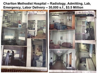 Charlton Methodist Hospital – Radiology, Admitting, Lab,
Emergency, Labor Delivery – 30,000 s.f., $3.5 Million
 