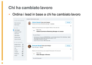 Chi ha cambiato lavoro
• Ordina i lead in base a chi ha cambiato lavoro
 