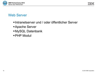 Web Server Intranetserver und / oder öffentlicher Server Apache Server MySQL Datenbank PHP Modul 