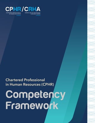 Chartered Professional
in Human Resources (CPHR)
Competency
Framework
 