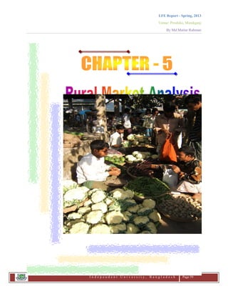 LFE Report - Spring, 2013
Venue: Proshika, Manikganj
By Md.Matiur Rahman
I n d e p e n d e n t U n i v e r s i t y , B a n g l a d e s h Page 59
 