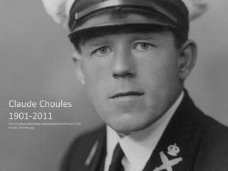 Claude Choules
1901-2011
http://upload.wikimedia.org/wikipedia/commons/7/7a/
Claude_Choules.jpg
 