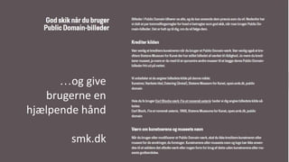 …og give
brugerne en
hjælpende hånd
smk.dk
 