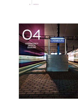 34 CHAPTER 04
LUXEMBOURG’S
GROWTH
ENABLERS
04
 