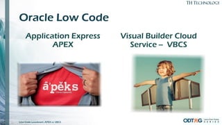 Oracle Low Code Lowdown: APEX vs VBCS | PDF