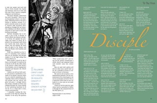 16 17
is only one master and Lord and
that is Christ himself. Our loyalty
and devotion must be to him and
him only. Christ requires complete
allegiance and obedience.
The word “disciple” comes from
the word “discipline”. There can be
no discipleship if there is no disci-
pline. Following Christ is not just a
hollow or idealistic concept. It re-
quires concrete action on our part.
It requires daily discipline, disci-
plining our thought life, our behav-
iour, abiding in his Word, worship-
ping him in spirit and in truth, and
praying unceasingly.
Spiritual discipline has to be-
come a way of life. A disciple of
Christ reflects the likeness and glo-
ry of Christ. He upholds the prin-
ciples and values of Christ. He is
proud to be associated with Christ
and would only boast about his
master and not himself. He must
give all glory to his Master and
serve his Master with humility and
diligence.
CCMC has embarked on the vi-
sion of reminding every believer
that we are disciples and disciple
makers. It is the high calling that
Christ called us to.
What would a church be like if
there is no disciple? It would not be
a church at all! On the other hand,
if the church is filled with Christ's
true disciples, can we imaging how
powerful and dynamic the church
would be?
I believe we will see God’s pow-
er and presence manifested in our
midst in far greater measure when
we are a church committed to dis-
cipleship. There will be fruitfulness
and growth and the church will
glow and grow. I strongly believe
that being a disciple of Christ and
making disciples for Christ should
be the underlying heartbeat of all
we do. It is a vision that is clear,
concise and powerful!
I remember reading the clas-
sic book In His Steps by Charles M
Sheldon. In the story, the question
((FOLLOWING
CHRIST IS NOT
JUST A HOLLOW
OR IDEALISTIC
CONCEPT. IT
REQUIRES
CONCRETE ACTION
ON OUR PART.
))
"What would Jesus do?" and liv-
ing out the answer transformed a
whole church and impacted those
each member came into contact
with.
May we seek God's perfect will
and do what Jesus would have us
do. For a disciple of Christ is a fol-
lower of Christ: A Christian.
We need to ask ourselves a very
fundamental question: Are we con-
tented just to be a church goer or do
we live as disciples of Christ? This is
a important choice that no one can
make for us but only we can make
for ourselves.
I hope we will all make the right
choice and be committed to follow
it through by the empowerment of
the Holy Spirit. [+]
Raymond Chow is a lay ministry
staff at CCMC.
by GOH ECK KHENG
EVERY CHRISTIAN IS
A DISCIPLE
Matt 28:19-20
"Therefore go and make
disciples of all nations,
baptizing them in the name
of the Father and of the
Son and of the Holy Spirit
and teaching them to obey
everything I have com-
manded you. And surely I
am with you always, to the
very end of the age.”
for you. By this My Father
is glorified, that you bear
much fruit; so you will be
My disciples.
John 13:34-35
A new commandment I
give to you, that you love
one another: just as I have
loved you, you also are to
love one another. By this
all people will know that
you are my disciples, if you
have love for one another.
John 13:14-15
If I then, your Lord and
Master, have washed your
feet; ye also ought to wash
one another’s feet. For I
have given you an exam-
ple, that ye should do as I
have done to you.
I John 2:3
Now by this we
may be sure that we
know him, if we obey
his commandments.
1 Peter 1:15-16
but like the Holy One
who called you, be holy
yourselves also in all your
behavior; because it is
written, "You shall be holy,
for I am holy."
DISCIPES HAVE HELP
John 14:26
But the Helper, the Holy
Spirit, whom the Father will
send in My name, He will
teach you all things, and
bring to your remembrance
all that I said to you.
Disciple
To The Point
DISCIPES HAVE JOY
IN ABIDING
John 15:9-14
Just as the Father has loved
Me, I have also loved you;
abide in My love. If you keep
My commandments, you
will abide in My love; just as
I have kept My Father's com-
mandments and abide in
His love. These things I have
spoken to you so that My
joy may be in you, and that
your joy may be made full.
DISCIPLES SHARE CHRIST
Matt 28:19
Go therefore and make dis-
ciples of all nations, baptiz-
ing them in the name of the
Father and of the Son and of
the Holy Spirit…
17
HOW disciples LIVE
Matt 5:14a, 16b
“You are the light of the
world.... let your light shine
before others, so that they
may see your good works
and give glory to your
Father who is in heaven.
John 15:1-2, 5, 7-8
"I am the true vine, and
My Father is the vinedress-
er. Every branch in Me
that does not bear fruit
He takes away; and every
branch that bears fruit He
prunes, that it may bear
more fruit.... I am the vine,
you are the branches. He
who abides in Me, and I
in him, bears much fruit;
for without Me you can do
nothing.... If you abide in
Me, and My words abide in
you, you will ask what you
desire, and it shall be done
THE COST OF DISCIPLESHIP
Mark 8:34-35
When He had called the
people to Himself, with His
disciples also, He said to
them, “Whoever desires to
come after Me, let him deny
himself, and take up his cross,
and follow Me. For whoever
desires to save his life will lose
it, but whoever loses his life
for My sake and the gospel’s
will save it.
THE PURPOSE OF
DISCIPLES
1 Peter 2:21
For you have been called
for this purpose, since
Christ also suffered for you,
leaving you an example for
you to follow in His steps
John 8:12
When Jesus spoke again
to the people, he said, “I
am the light of the world.
Whoever follows me will
never walk in darkness, but
will have the light of life.”
TRUTH AND FREEDOM
FOR DISCIPLES
John 8:31-32
So Jesus was saying to
those Jews who had
believed Him, “If you
continue in My word, then
you are truly disciples of
Mine; and you will know
the truth, and the truth will
make you free.”
 