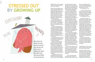 2120
Wendy Yeap is a school counsellor,
mother of two grown-up children,
and a member of CCMC.
Children encounter different pres-
sures in the course of their primary
and secondary school days. In a
psychosocial stage model, the main
challenge of children in primary
school will be "Industry vs Infe-
riority", meaning to say that the
children either has the motivation
to master new skills to achieve
their goals or they might lack the
motivation to achieve.
In early adolescence (12-18
years), the main challenge will
be "Group Identity vs Alienation
(Peer Pressure)". This means their
desire is to feel accepted by their
peers but, unfortunately, some feel
alienated.
I have found this model to be
very helpful in understanding the
development of children, although
I do find that behaviour changes
can already be detected in children
even before the age of 12. That
is why the Parenting Teenagers
Course by Relationship Central, the
ministry arm of Alpha, caters to
parents whose children are from 11
to 18 years old.
One reason why pressures arise
is developmental. The other reason
is environmental. Actually, these
reasons are interlinked.
Children have the motivation
to master new skills to achieve
their goals if they feel confident
that they have the ability to do
so. Those who are brought up in
a secure home environment will
have an advantage. Pressures arise
when the aptitudes for skills that
the children have are not valued
by society. Those who do well are
usually those who have aptitudes
for literacy skills, sports and social
conformity.
Young adolescents who need
to belong to peer groups may feel
the pressure to conform, leading
them to sacrifice their individuality,
personal aspirations and goals.
Those who do not feel accepted by
their peers may, in the longer term,
find difficulty in developing social
support networks. This may affect
their physical and mental health.
Parents can give children a
secure base in dealing with these
pressures. One way to do this is
to have the same caregiver for at
least the first three, preferably five
years, of the children's lives. The
caregiver needs to be attentive
and responsive to the children too.
Those who depend on a "team"
of caregivers, should work well
together with them so that every-
one has a similar style of communi-
cation and belief about caregiving.
Affirm and celebrate all efforts and
achievements of the children, even
for skills that are not valued by
society. Supervise and set appro-
priate boundaries for teenagers
but do not be over-restrictive or
over-permissive. If possible, make
the home a welcoming place for
their friends as well.
I like this quote by Dr Huang
Wei-Jen, a clinical psychologist and
a faculty member of Northwest-
ern University Feinberg School
of Medicine, "Listening is loving.
Empathy is healing." We can help
our children by fostering a warm
atmosphere at home, by being
loving, accepting and empathetic.
Do not be the expert but be curious
when asking questions. When they
have a secure relationship with
you, they would usually ask you for
advice.
Our children's needs are for sig-
nificance – do they matter and are
they loved– and security. So focus
on connecting with our children
rather than forcing compliance.
Paul's attitude towards the Thessa-
lonians gives us a biblical picture of
parenting.
... but we were gentle among
you, like a mother caring for her
little children. We loved you so much
STRESSED OUT
BY GROWING UP
that we were delighted to share
with you not only the gospel of God
but our lives as well, because you
had become so dear to us.
(1 Thessalonians 2:7-8 )
... For you know that we dealt
with each of you as a father deals
with his own children, encouraging,
comforting and urging you to live
lives worthy of God, who calls you
into his kingdom and glory.
(1 Thessalonians 2:11-12)
I remember that when my
daughter was in secondary school,
she once shared with me, on our
drive home, a problem she was
having. I cannot remember what
it was about but she was very
troubled. When we arrived home, I
left the engine running so that she
could continue telling me her story.
I nodded and tried to convey my
empathy, while listening lovingly.
I think I said something like “it
must have been a bad situation.”
She looked at me and asked if that
was all I had to say. So I asked if
she would like my advice. She said
yes, and that was my opportunity
to share with her my opinion and
experience.
In short, focus on the par-
ent-child relationship so that you
can help your children face their
pressures. You can learn more on
this subject in the book Effective
Parenting in a Defective World by
Chip Ingram.
CLARISSA SOO is a former teacher
with two children in primary school.
She is also a member of CCMC.
In terms of academic pressure,
children want to do well. They have
to do well. They don't want to go
into a "bad" class the following
year. The subjects in themselves
may not be easy too. I actually
think Science and Chinese are
challenging if the children do not
What pressures do
children face today
and what can parents
do to help their kids
deal with them?
Clarissa Soo, GRACE
FOO, Wendy Yeap,
APRIL ONG and Grace
Ng share perspectives.
ABIGAILGOH
 