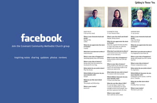 44 45
Rajiv Niles
9 am service, band
What is your favourite food and
drink?
Bak Kut Teh
Coffee
What do you appreciate the most
in friends?
Loyalty
Whatdon’tyoutolerateinothers?
Indecisiveness
What is your idea of happiness?
Spending quality time with family.
What is your idea of misery?
Being away from my musical in-
struments for too long.
What talent do you wish to have?
Play the drums.
Which Biblical character do you
most identify with?
Joseph
What do you like most about
CCMC?
The people and fellowship.
What is your motto?
Just do it!
Elizabeth Chua
11 am, Finance Chair
What's your fave food and drink?
Popiah, Honey lemon
What do you appreciate the most
in friends?
Sincerity. A good Christian brother
or sister who helps me walk the
straight and narrow path.
Whatdon’tyoutolerateinothers?
I have learnt not to be in a mental
space of non-tolerance.
What is your idea of happiness?
Being at peace with God, self and
others.
What is your idea of misery?
Being unable to do what you really
want to do and being unable to be
whom you want to be.
What talent do you wish to have?
To connect with more people.
Which Biblical character do you
most identify with?
I'd love to be like Paul.
What do you like about CCMC?
It's not too big or small. It has
a sense of community yet small
enough to know most people. Peo-
ple have a genuine heart for God.
What is your motto?
Start with the end in mind.
Andrew Wee
11 am service
What is your favourite food and
drink?
Chye Tow Kway
Iced lemon tea
What do you appreciate the most
in friends?
Loyalty
Whatdon’tyoutolerateinothers?
I'm supposed to love them all.
What is your idea of happiness?
Being with people you love, includ-
ing God.
What is your idea of misery?
Chinese composition exam.
What talent do you wish to have?
To sing better.
Which Biblical character do you
most identify with?
It depends on the season; could be
Job or Timothy.
What do you like most about
CCMC?
Friendly. Near my house.
What is your motto?
The best is yet to be.
Getting to Know You
Join the Covenant Community Methodist Church group
inspiring notes sharing updates photos reviews
 