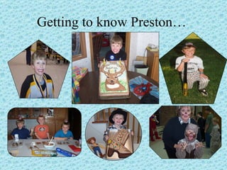 Getting to know Preston… 