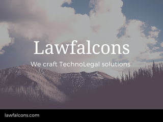 lawfalcons.com
We craft TechnoLegal solutions
Lawfalcons
 