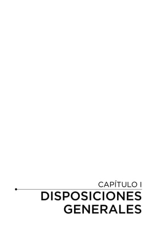 CAPÍTULO I
DISPOSICIONES
GENERALES
 