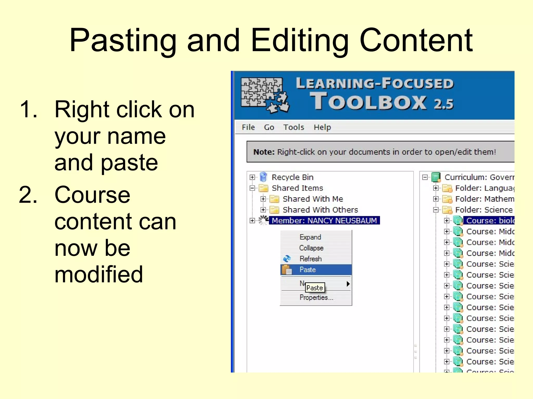 Pasting and Editing Content Right click on your name and paste Course content can now be modified 