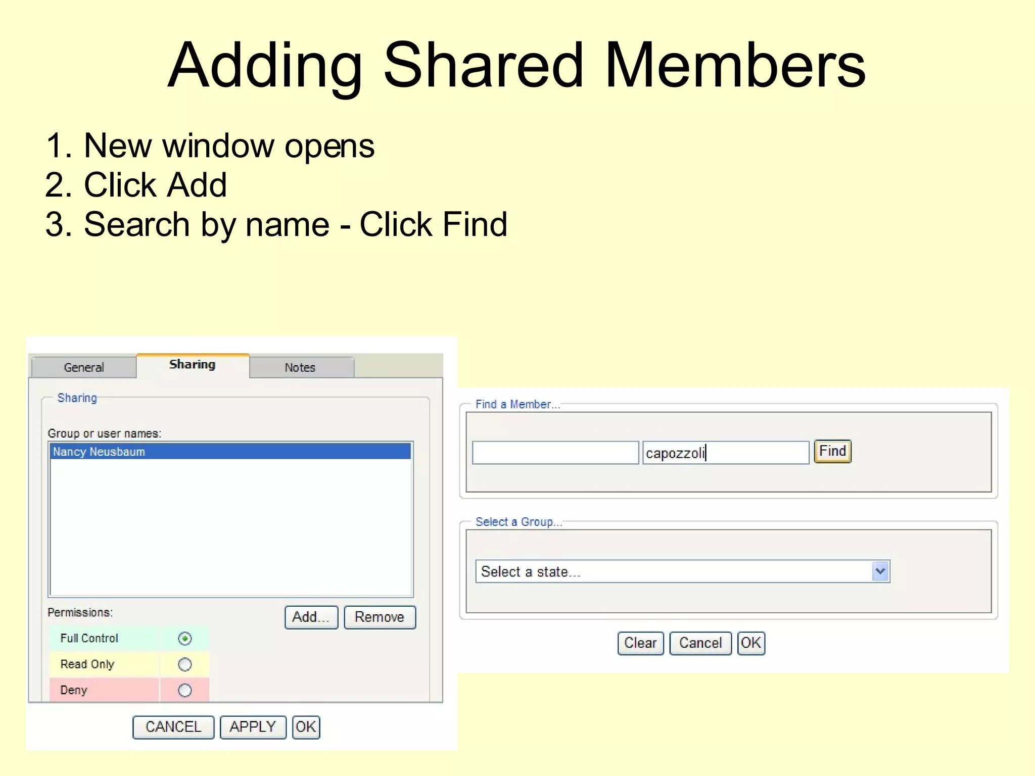 Adding Shared Members New window opens Click Add Search by name - Click Find 
