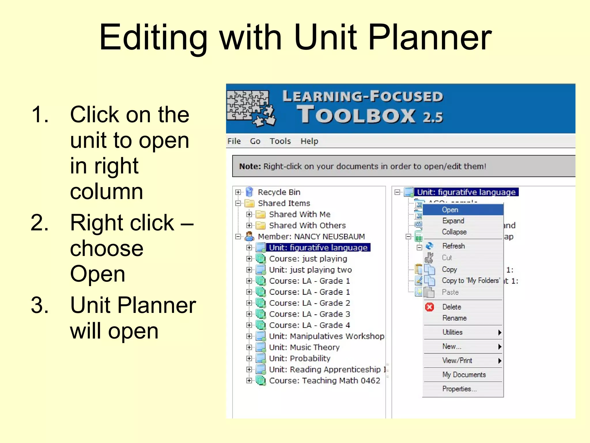 Editing with Unit Planner Click on the unit to open in right column Right click – choose Open Unit Planner will open 