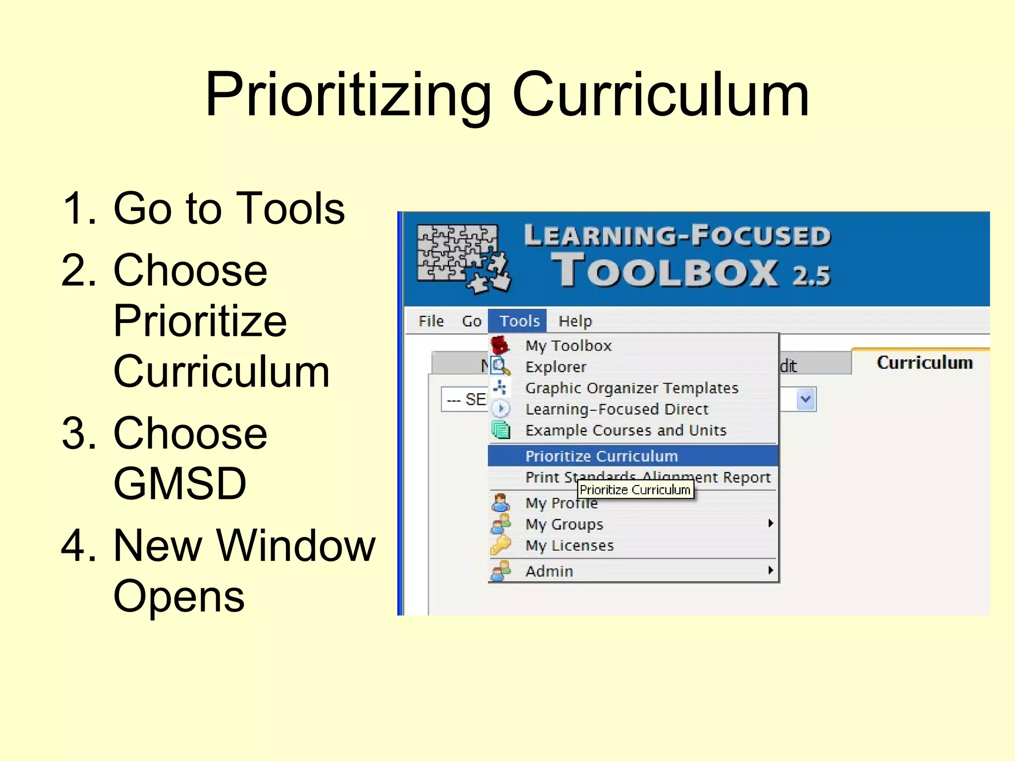Prioritizing Curriculum Go to Tools Choose Prioritize Curriculum Choose GMSD New Window Opens 