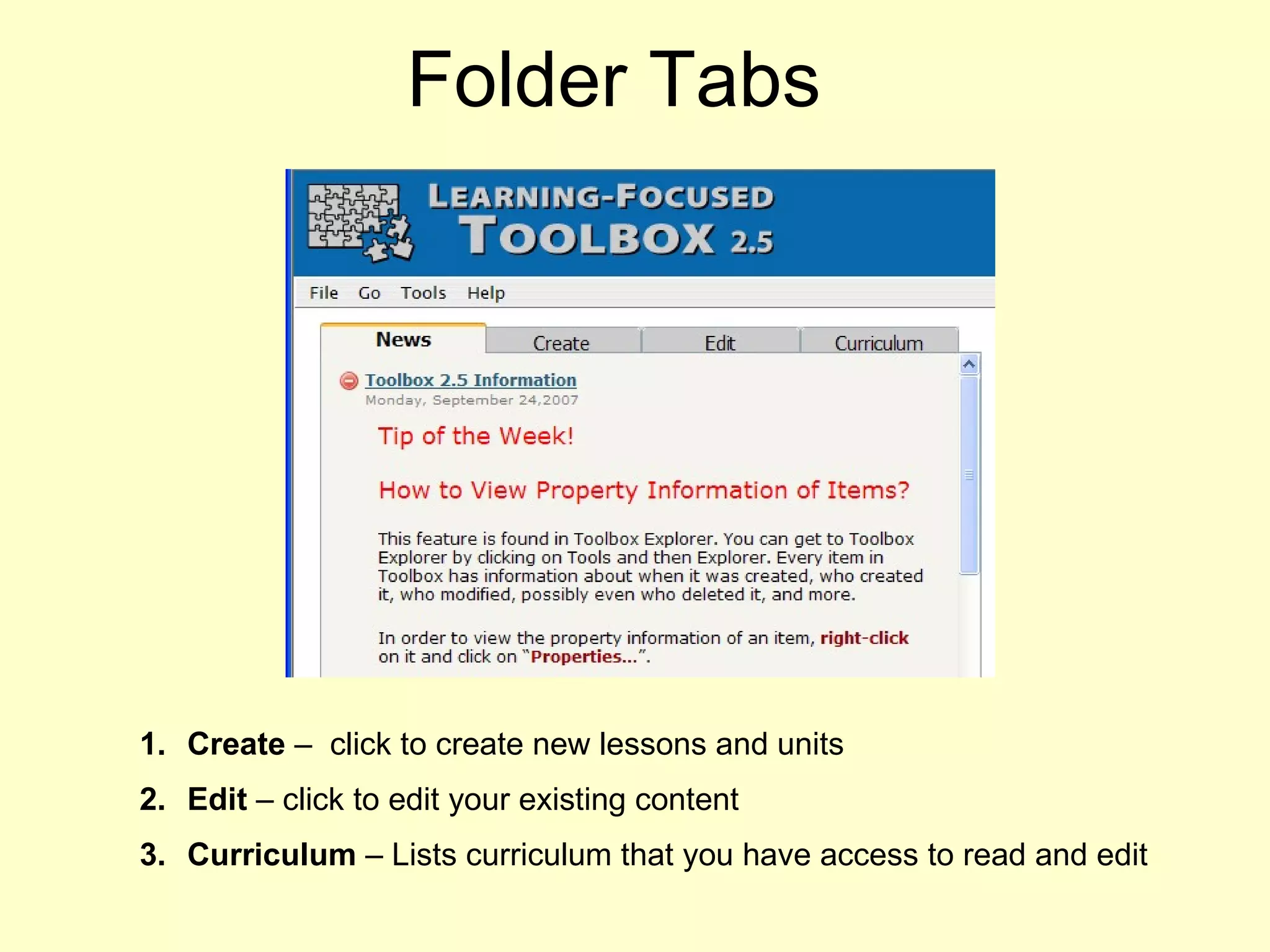 Folder Tabs Create  –  click to create new lessons and units Edit  – click to edit your existing content Curriculum  – Lists curriculum that you have access to read and edit 2.5 