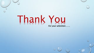 Thank YouFor your attention…….
 