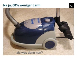 Na ja, 60% weniger Lärm
ist ja schon mal ein Wort!
Mehr als nur ein Wort allerdings
auch wieder nicht …
… solange hierbei die Frage offen bleibt:

Weniger als was denn nun?

 