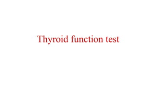 Thyroid function test
 