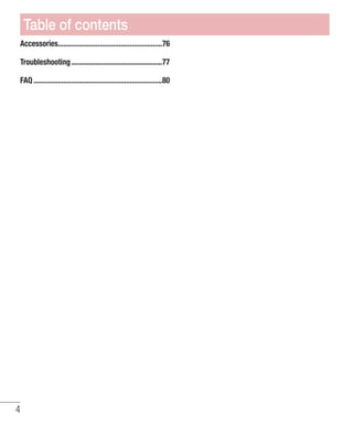 4
Accessories........................................................76
Troubleshooting.................................................77
FAQ.....................................................................80
Table of contents
 