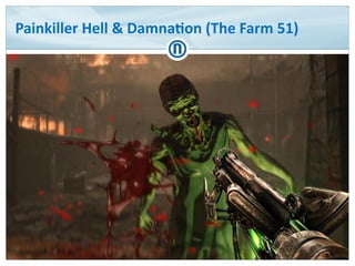 Painkiller Hell & Damnation (The Farm 51)
 
