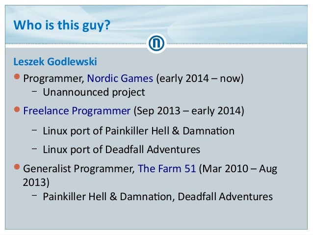 One Year of Porting - Post-mortem of two Linux/SteamOS launches Slide 3