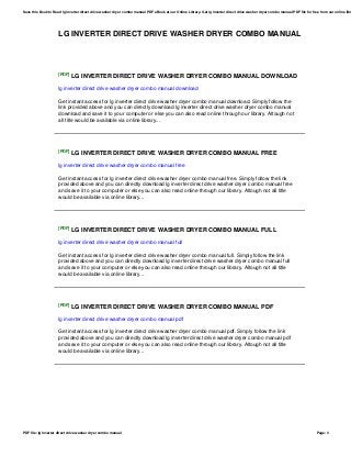 LG INVERTER DIRECT DRIVE WASHER DRYER COMBO MANUAL
[PDF] LG INVERTER DIRECT DRIVE WASHER DRYER COMBO MANUAL DOWNLOAD
lg inverter direct drive washer dryer combo manual download
Get instant access for lg inverter direct drive washer dryer combo manual download. Simply follow the
link provided above and you can directly download lg inverter direct drive washer dryer combo manual
download and save it to your computer or else you can also read online through our library. Altough not
all title would be available via online library...
[PDF] LG INVERTER DIRECT DRIVE WASHER DRYER COMBO MANUAL FREE
lg inverter direct drive washer dryer combo manual free
Get instant access for lg inverter direct drive washer dryer combo manual free. Simply follow the link
provided above and you can directly download lg inverter direct drive washer dryer combo manual free
and save it to your computer or else you can also read online through our library. Altough not all title
would be available via online library...
[PDF] LG INVERTER DIRECT DRIVE WASHER DRYER COMBO MANUAL FULL
lg inverter direct drive washer dryer combo manual full
Get instant access for lg inverter direct drive washer dryer combo manual full. Simply follow the link
provided above and you can directly download lg inverter direct drive washer dryer combo manual full
and save it to your computer or else you can also read online through our library. Altough not all title
would be available via online library...
[PDF] LG INVERTER DIRECT DRIVE WASHER DRYER COMBO MANUAL PDF
lg inverter direct drive washer dryer combo manual pdf
Get instant access for lg inverter direct drive washer dryer combo manual pdf. Simply follow the link
provided above and you can directly download lg inverter direct drive washer dryer combo manual pdf
and save it to your computer or else you can also read online through our library. Altough not all title
would be available via online library...
Save this Book to Read lg inverter direct drive washer dryer combo manual PDF eBook at our Online Library. Get lg inverter direct drive washer dryer combo manual PDF file for free from our online libr
PDF file: lg inverter direct drive washer dryer combo manual Page: 3
 