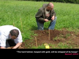 “ The hard helmet, hasped with gold, will be stripped of its hoops” Beowulf, 2255-6 