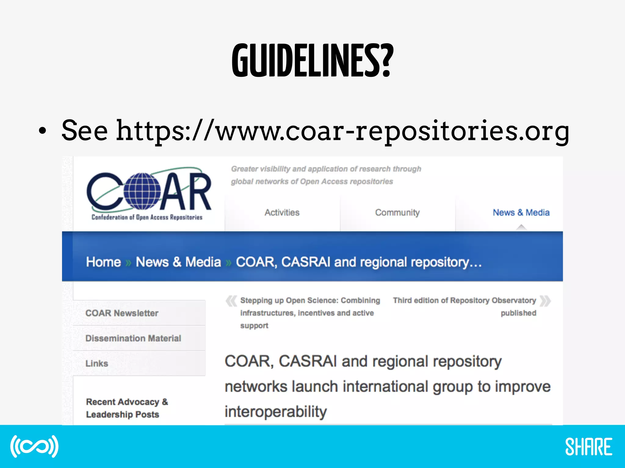 GUIDELINES?
•  See https://www.coar-repositories.org
 