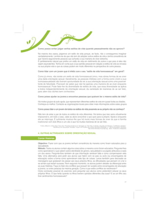 GH YLGD 3RUTXr
Ã 4XDLV VmR RV VHXV OLPLWHV H SRUTXr
Ã 2 TXH VHQWH HP UHODomR D SHVVRDV TXH QmR DSURYDP R VHX HVWLOR GH YLGD RPR JRVWDULD TXH R WUDWDVVHP
Ã 2 TXH VHQWH HP UHODomR j GLYHUVLGDGH GRV HVWLORV GH YLGD GH OpVELFDV JDV H ELVVH[XDLV H GH
  SHVVRDV GH RXWURV JUXSRV pWQLFRV

14
 