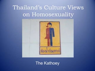 Thailand’s Culture Views on Homosexuality  The Kathoey 