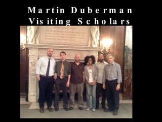 Martin Duberman Visiting Scholars