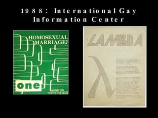 1988: International Gay Information Center