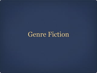 Genre Fiction
 