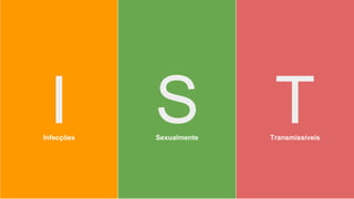 Infecções Sexualmente Transmissíveis
 