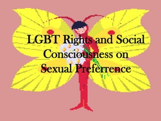 LGBT Rights and Social Consciousness onSexual Preferrence 