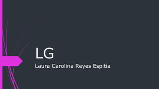 LG
Laura Carolina Reyes Espitia
 