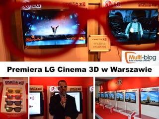 Premiera LG Cinema 3D w Warszawie 
