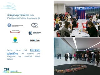 Il Gruppo promotore della
6° edizione del Salone è composto da
Fanno parte del Comitato
scientifico 30 docenti che
insegnano nei principali atenei
italiani.
 
