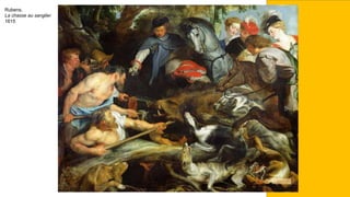 Rubens,
La chasse au sanglier
1615
 