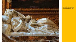 Bernini, La bienheureuse
Ludovica Albertoni, 1671
 