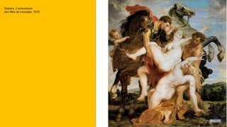 Rubens, L’enlèvement
des filles de Leucippe, 1618
 