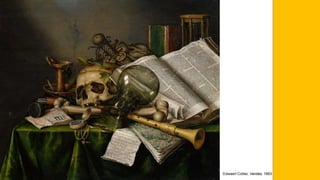 Edwaert Collier, Vanitas, 1663
 
