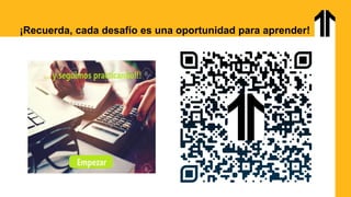 ¡Recuerda, cada desafío es una oportunidad para aprender!
 