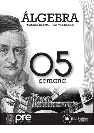 MANUAL DE PRACTICAS Y EJERCICIOS
ÁLGEBRA
05
semana
 