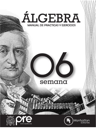 MANUAL DE PRACTICAS Y EJERCICIOS
ÁLGEBRA
06
semana
 